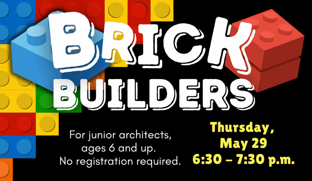 Brick Builders on Thursday, May 29 at 6:30 p.m.