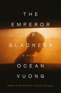book cover: the emperor of gladness by ocean vuong