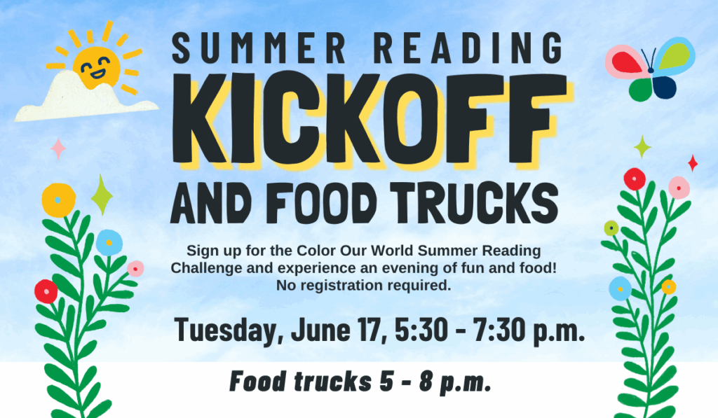 Summer Reading Kickoff and Food Trucks on June 17 from 5:30 - 7:30 p.m.