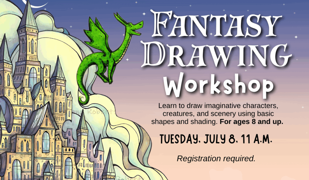 Fantasy Drawing Workshop on July 8 at 11 a.m.