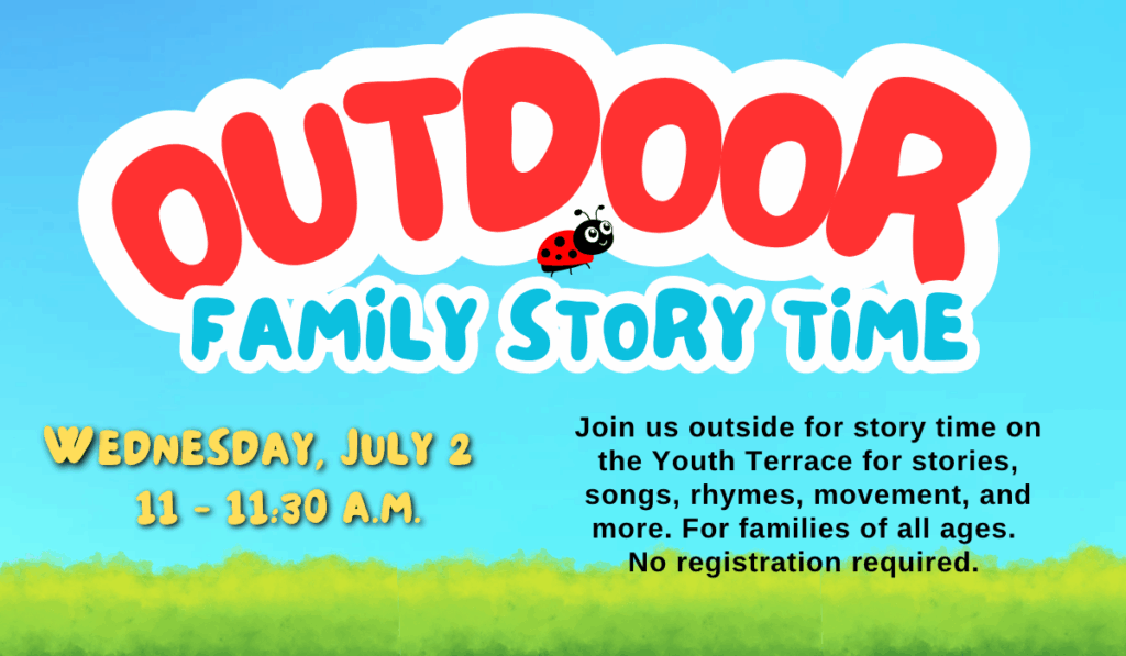 Outdoor Story Time on July 2, 11 to 11:30 a.m.
