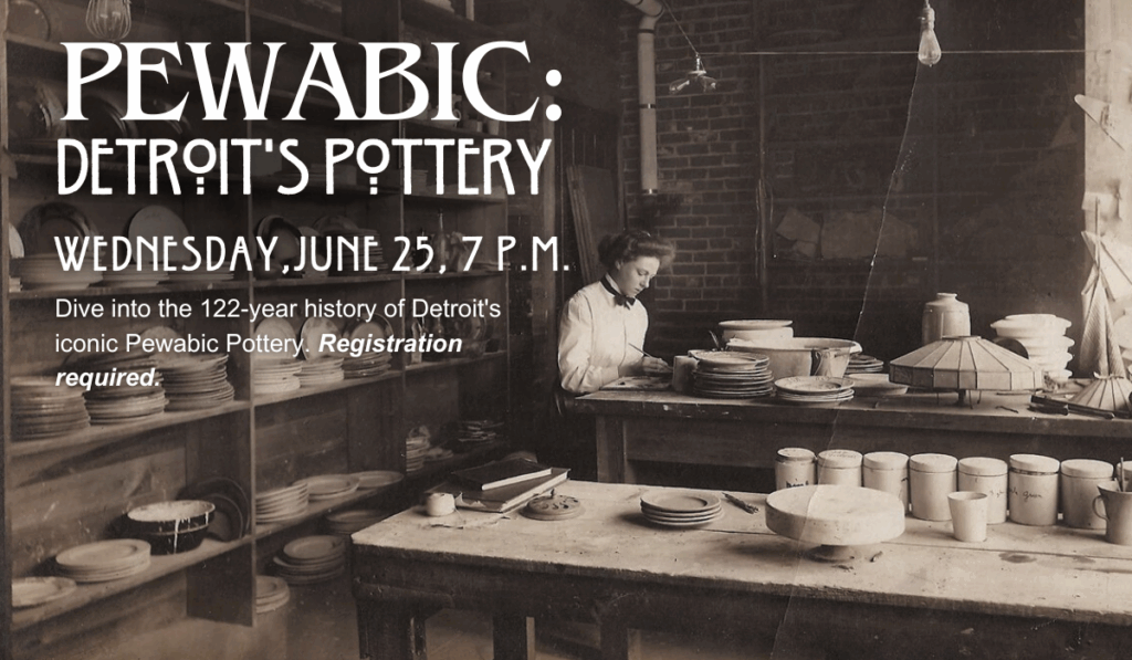 Detroit's Pewabic Pottery lecture on June 25 at 7 p.m.
