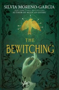 book cover: the bewitching by silvia moreno-garcia