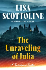 book cover: the unraveling of julia by lisa scottoline