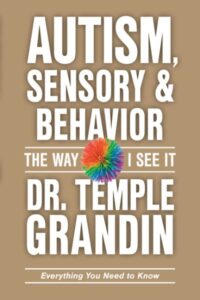 Front cover of Autism, Sensory & Behavior: The Way I See It