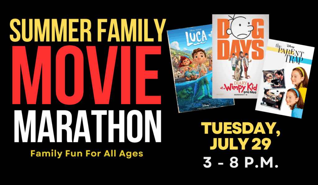 Family Movie Marathon on July 29, 3-8 p.m.