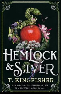 book cover: hemlock and silver by t kingfisher