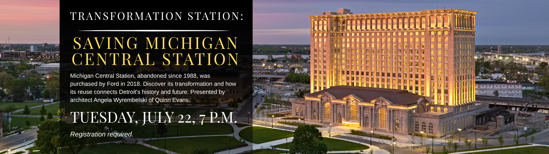 Transformation Station: Saving Michigan Central Station on July 22 at 7 p.m.