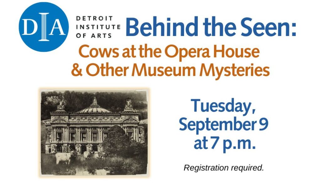 DIA Behind the Seen: Cows at the Opera House & Other Museum Mysteries on September 9 at 7 p.m.