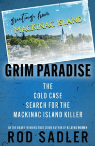 Book cover displaying a vintage Mackinac Island postcard and a subtitle referencing the search for a cold case island killer.