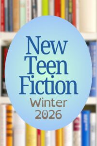 Circular graphic with text promoting new teen fiction for winter 2026, set against a blurred bookshelf background.