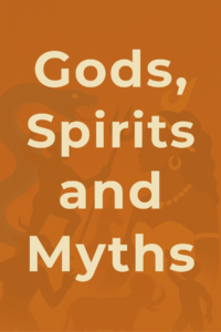 Orange-toned cover with bold text “Gods, Spirits, and Myths.” Background silhouettes depict a snake and a figure holding a trident, conveying mysticism.