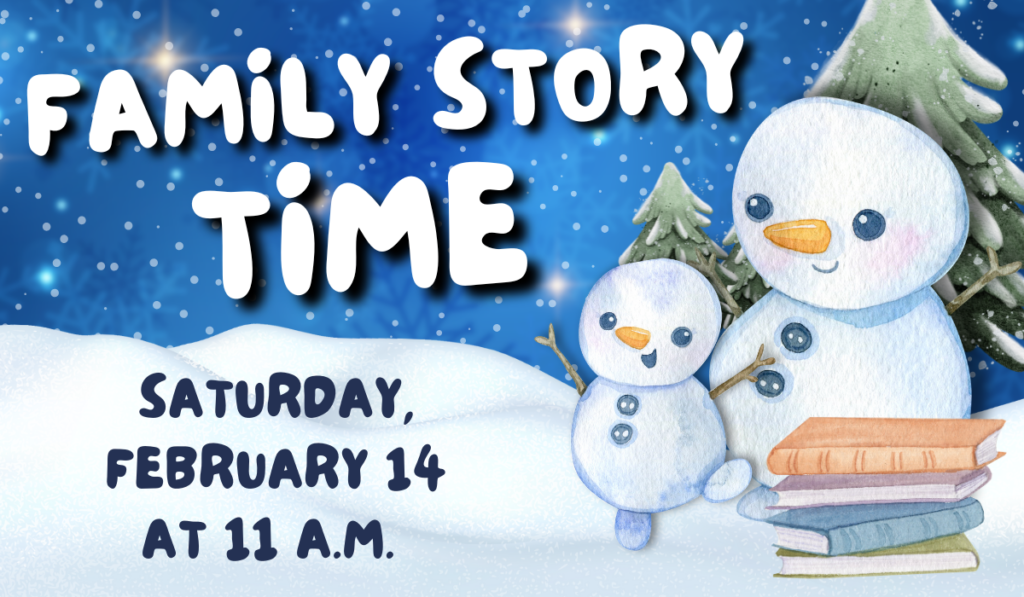 Family Story Time on February 14 at 11 a.m.