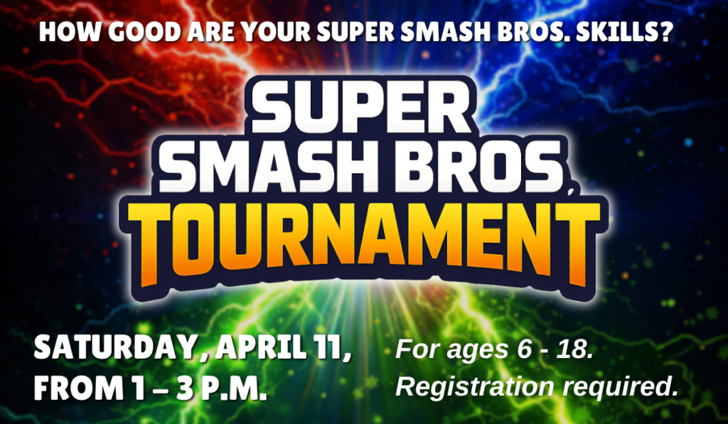Super Smash Bros Tournament on April 11 from 1 - 3 p.m.