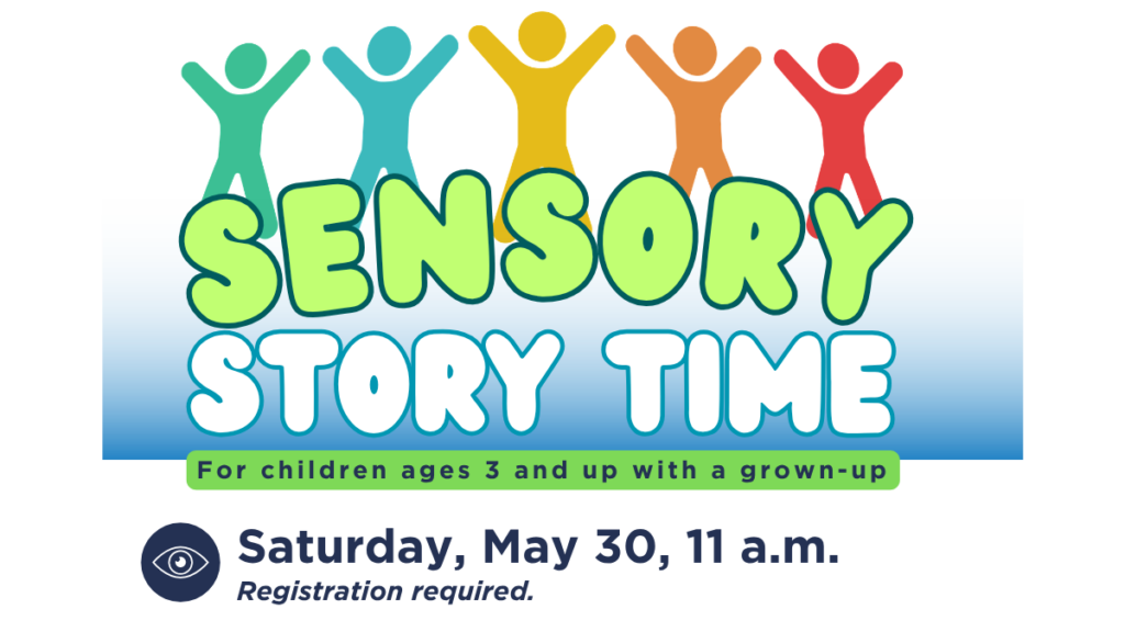 Sensory Story Time on May 30 at 11 a.m.