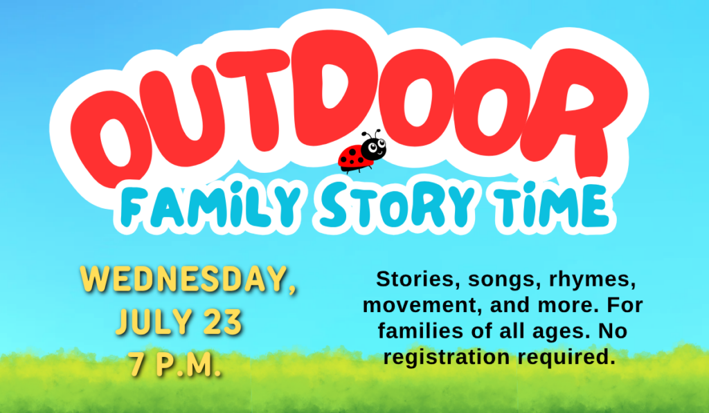 Outdoor Story Time on July 1 at 10:30 a.m.