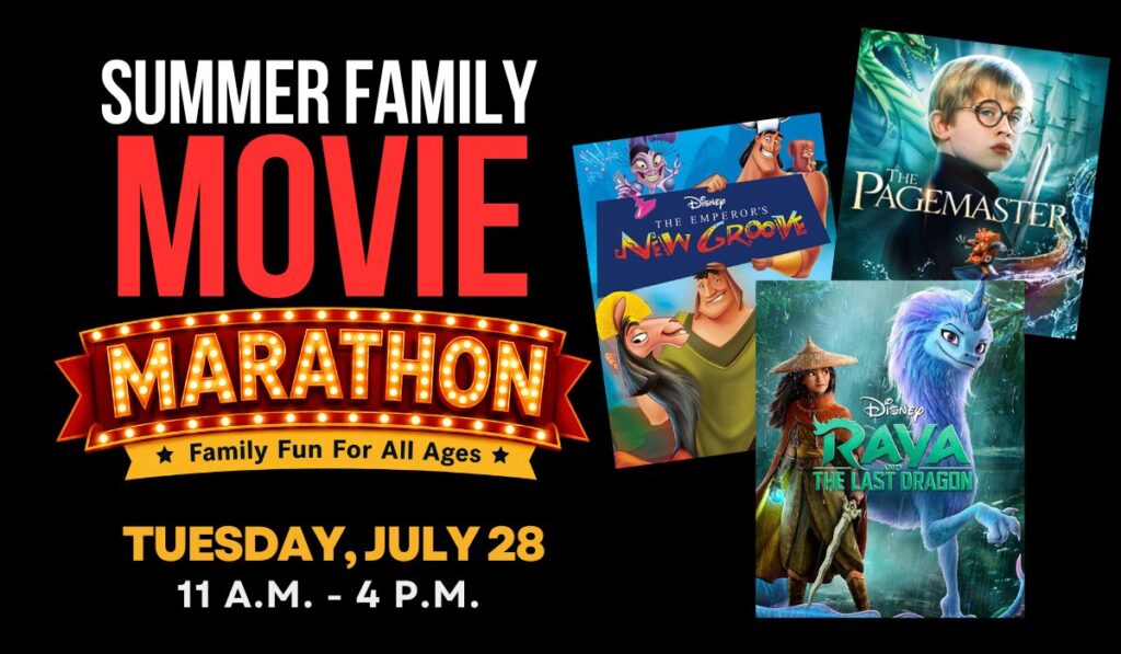 Family Movie Marathon on July 28 from 11 a.m. to 4 p.m.