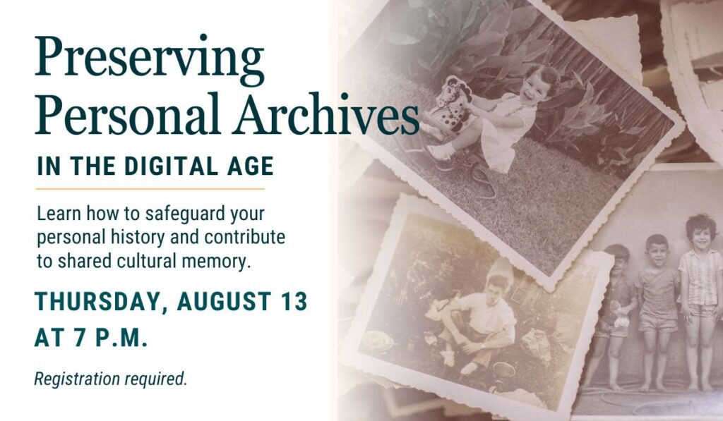 Preserving Personal Archives on August 13 at 7 p.m.