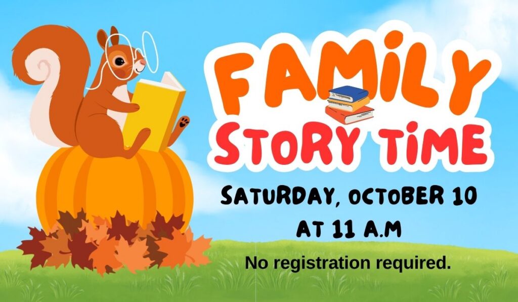 Family Story Time on October 10 at 11 a.m.