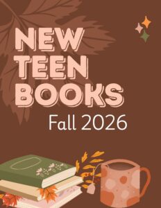 Cover illustration showing the words “New Teen Books Fall 2026” above a stack of books, autumn leaves, a mug, and fall-themed decorations on a brown background.