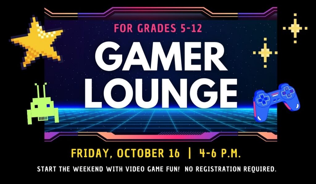 Gamer Lounge on October 16 from 4-6 p.m.