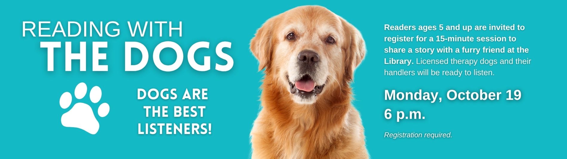 Reading with the Dogs for ages 5 and up on October 19 at 6 p.m.